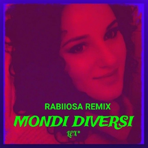 Mondi Diversi- Lex ( Rabiiosa Remix).mp3