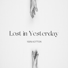 Lost in Yesterday