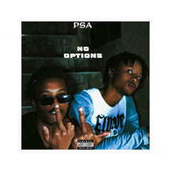PSA-No Options (Prod.Buddha Vybez)