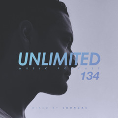 Unlimited Music Podcast 134 mixed by Soundae — 2025/7/25