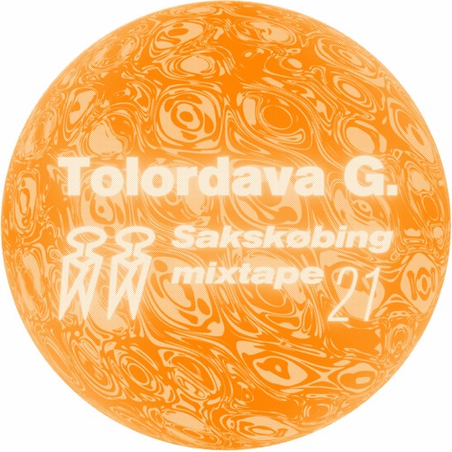 Sakskøbing Mixtape # 21 / Tolordava G.