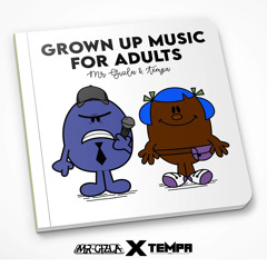 MR GIZLA & TEMPA - GROWN UP MUSIC FOR ADULTS