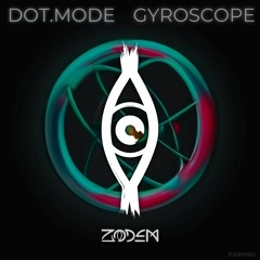 Dot.Mode - Gyroscope [ZODEM002] (Snipped)