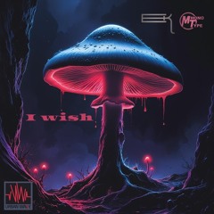 Erick khalifa & Mhono Type - I wish ( Infected Mushroom )
