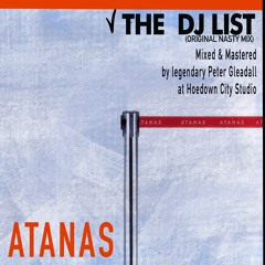 ATANAS-The Dj List(Original Nasty Mix)