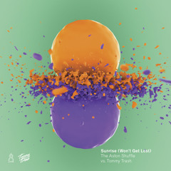 Sunrise (Won't Get Lost) (Tommy Trash Radio Edit)