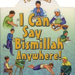 View PDF 💔 I Can Say Bismillah Anywhere! (I Can (Islamic Foundation)) by  Yasmin Ibr