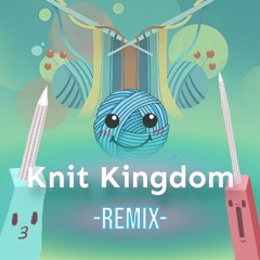 Rolling Sky - Knit Kingdom (Remix) Version 1