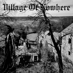 Village Of Nowhere