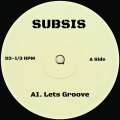 Subsis - Lets Groove (FREE DOWNLOAD)