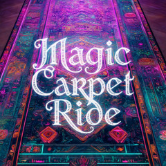 Magic Carpet Ride