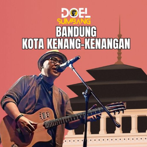 Stream Bandung Kota Kenang-kenangan by Doel Sumbang | Listen online for ...