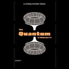 The Quantum Singularity Episode 1