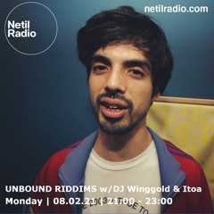 Unbound Riddims w/DJ Winggold & Itoa - 8th Feb 2021
