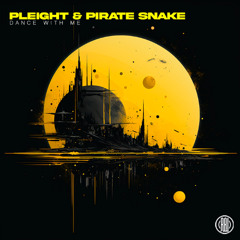 Pleight & Pirate Snake - Dance with me (Original Mix)