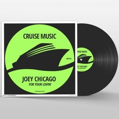 For Your Lovin Original Mix - Joey Chicago
