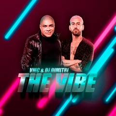 VMC & DJ Dimitri - The Vibe (Original)