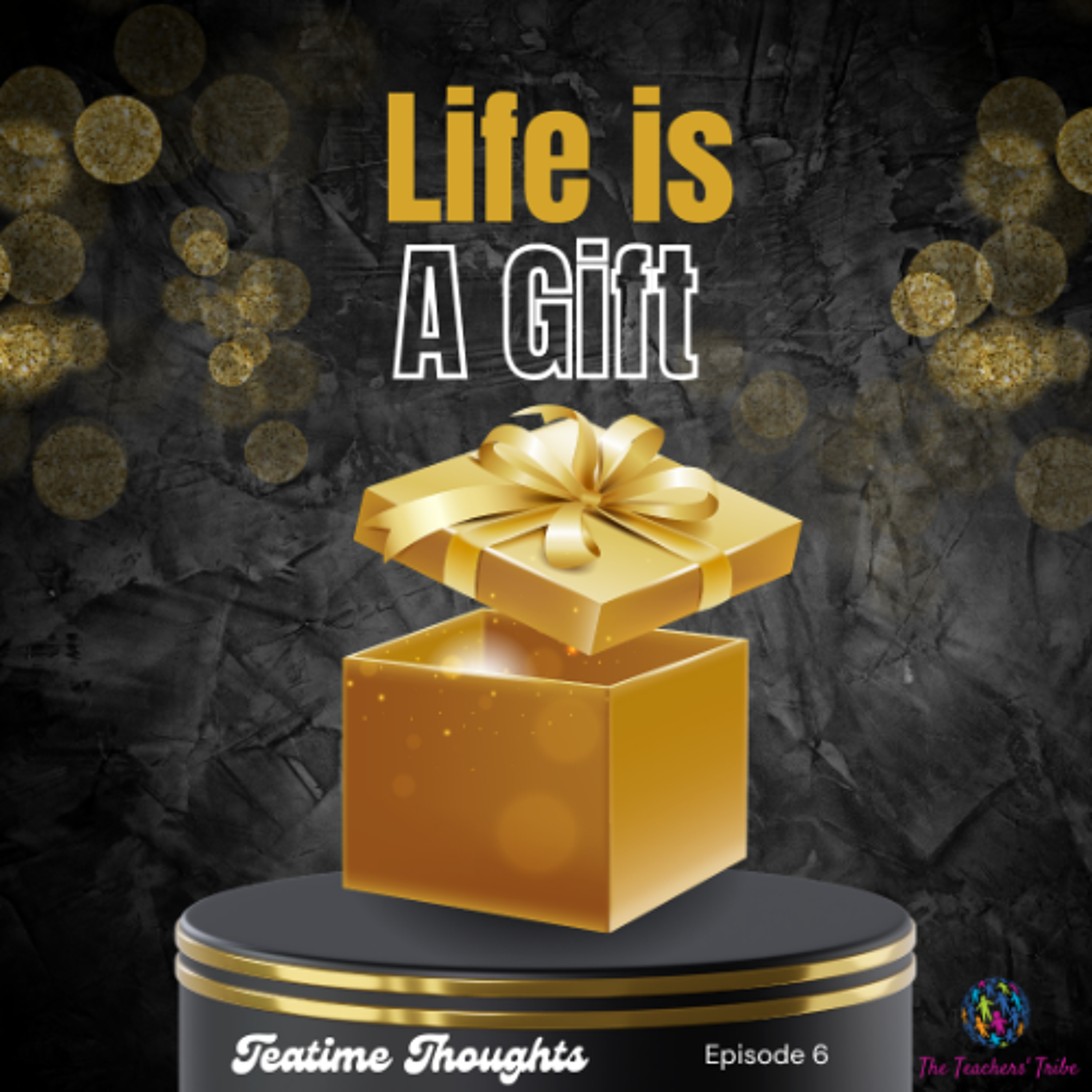 Teatime Thoughts Ep. 6 - This Life is a Gift episode artwork