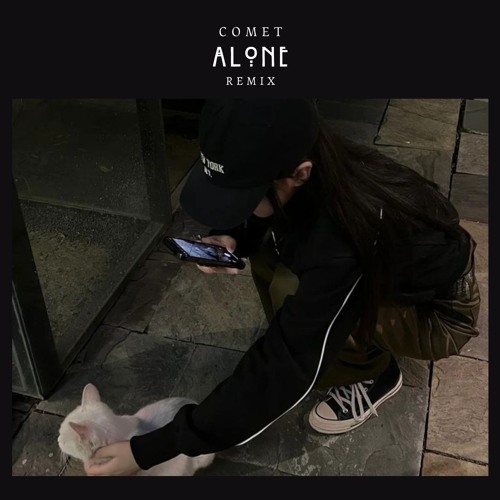 Alone (COMET Remix)