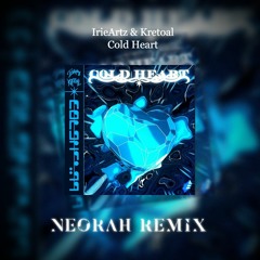 IrieArtz & Kretoal - Cold Heart (Neorah Remix)