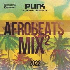 Afrobeats Mix 2022 Part 2 | Afropop 2022 Mix 2 | DJ Plink 2022