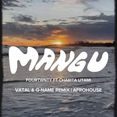 Fourtwnty - Mangu ft. Charita Utami (Vatal & Q-Name Remix I Afrohouse)