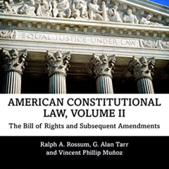 download PDF 🎯 American Constitutional Law, Volume II: The Bill of Rights and Subseq