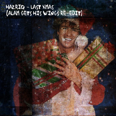 Hazriq - Last Xmas (Alam Gets His Wings Edit) [FREE DL]
