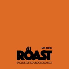 ROAST - MIX 014 - Mr. Theo.