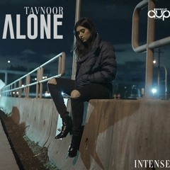 Alone - Tavnoor and Intense