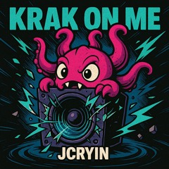 Krak On Me