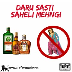 DARU SASTI SAHELI MEHNGI @SAMRAPRODUCTIONS