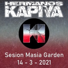 Hermanos Kapiya Sesion Masia Garden 14-03-2021