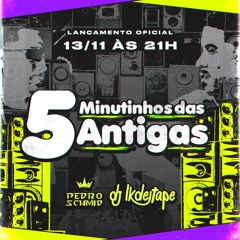 5 MINUTINHOS DAS ANTIGAS  001 [ DJ PEDRO SCHMID & LK DE ITAPE]