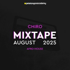 Chiro - Mixtape August 2025
