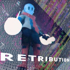 Retribution 🤑🤑😨😖😖
