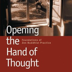 Read ebook [PDF] Opening the Hand of Thought: Foundations of Zen Buddhist Practi