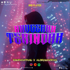 ANUGERAH TERINDAH ( Enox Mantano X Aldrmdhn ) #FORSALE!!!