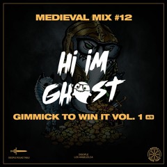 Medieval Mix #12 - Hi I'm Ghost (Gimmick To Win It: Vol 1)