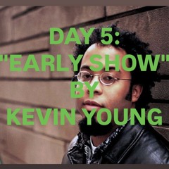 "Early Show" by Kevin Young