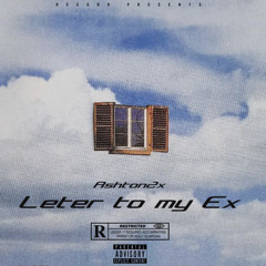 Letter to My Ex {( Feat. Xopsyche )}
