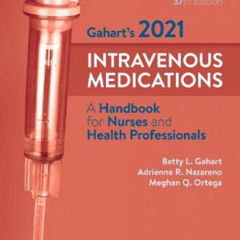 View PDF 📩 Gahart's 2021 Intravenous Medications: A Handbook for Nurses and Health P