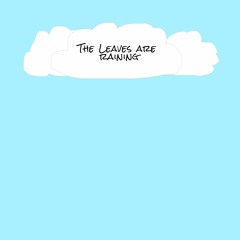 The Leaves are Raining