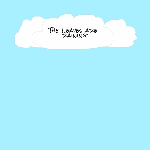 The Leaves are Raining