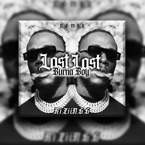 x RiZiiNG x LastLast x BurnaBoy x REMIX x ClubBanger x