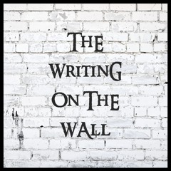 The Writing On The Wall