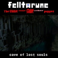 Cave of Lost Souls [FELLTARUNE THE SAME SAME SAME OTHER PUPPET]