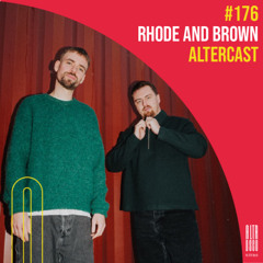 Rhode & Brown - Alter Disco Podcast 176