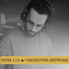 CKFM.110 - Crossover Network