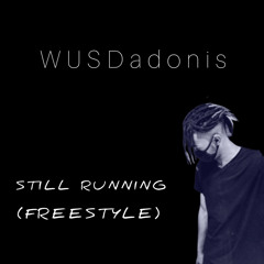 WUSDadonis - Still Running Freestyle